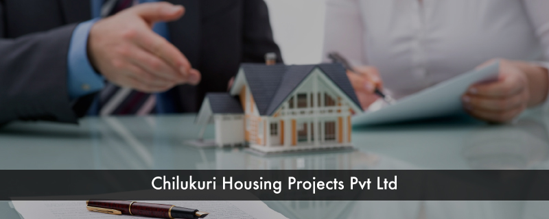 Chilukuri Housing Projects Pvt Ltd 